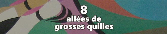 8 allées de grosses quilles Quillorama des Bois-Francs